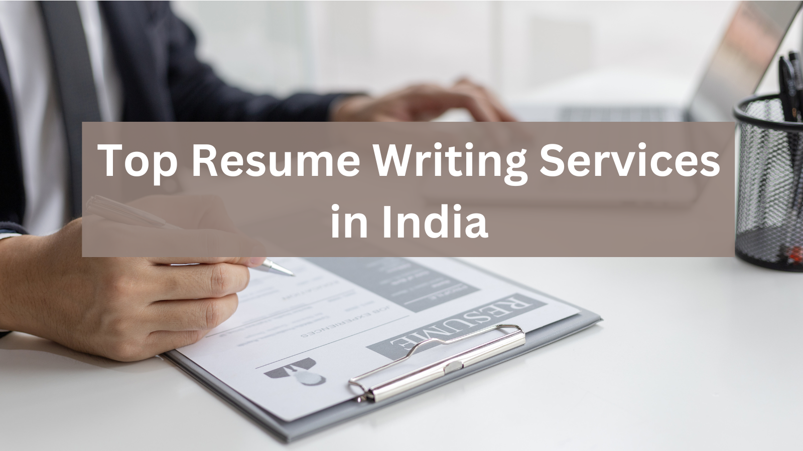 Top resume writing services in India
